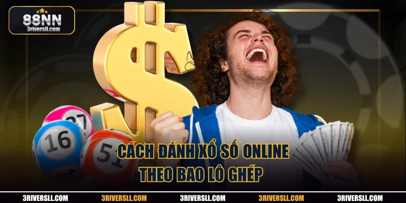 Cách đánh xổ số online theo bao lô ghép